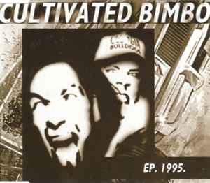 CULTIVATED BIMBO - EP. 1995. (CDM)