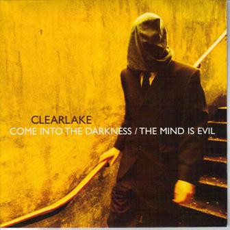 CLEARLAKE - COME INTO THE DARKNESS/ The mind is evil UK, Domino Rec (7")