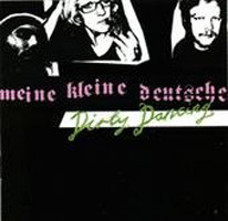 MEINE KLEINE DEUTSCHE - DIRTY DANCING great hysteric electropunk, two voices a guitar and a drummachine (CD)