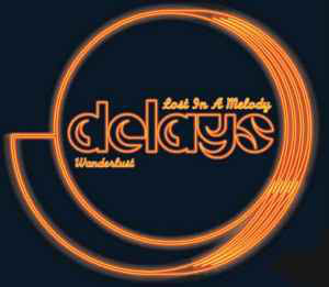 THE DELAYS - LOST IN A MELODY/ One night away (acoustic Live) (7")
