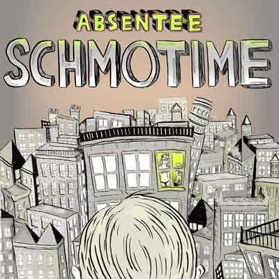 ABSENTEE - SCHMOTIME (LP)