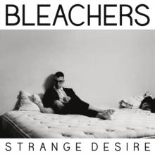 BLEACHERS - STRANGE DESIRE 180g yellow vinyl, USA import (LP)