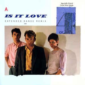 GANG OF FOUR - IS IT LOVE Still sealed! U.S. 12" maxi (12")