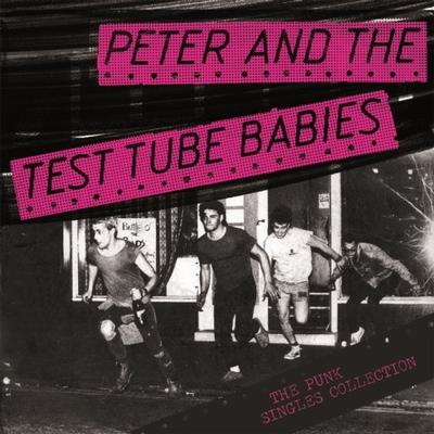 PETER & THE TEST TUBE BABIES - PUNK SINGLES COLLECTION (LP)