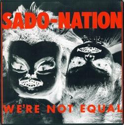SADO-NATION - WE'RE NOT EQUAL 1982- re-issue (LP)