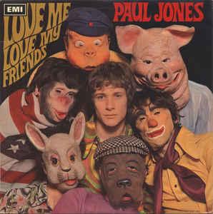 JONES, PAUL - LOVE ME LOVE MY FRIENDS UK Original (LP)