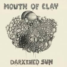 MOUTH OF CLAY - DARKENED SUN Limited edition Gatefold textured die-cut sleeve (2LP)
