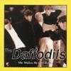 DAFFODILS, THE - SHE MAKES ME FEEL BETTER/I don't need you (CDS)