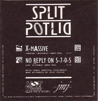 SPLIT POTLID - X-MASSIVE Techno club song which has lots of famous X-mas themes in one long medley. released in (12")