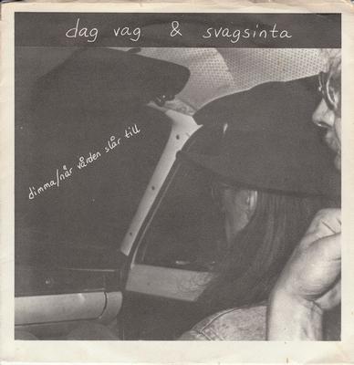 DAG VAG & SVAGSINTA - DIMMA / När Vården Slår Till Swedish original press, black vinyl (7")