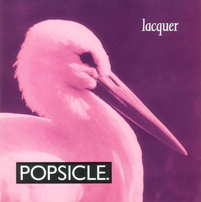POPSICLE - LACQUER Milky Clear Vinyl. Lim Ed 500. (LP)
