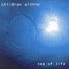 CHILDREN WITHIN - SEA OF LIFE (CD)