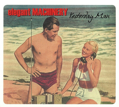 ELEGANT MACHINERY - YESTERDAY MAN Digipack (CD)