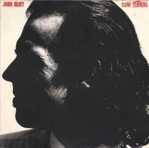 HIATT, JOHN - SLOW TURNING German pressing (LP)