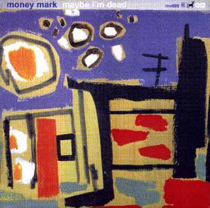 MONEY MARK - MAYBE I''M DEAD  4 tracks  Mo Wax (12")