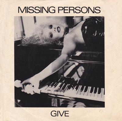 MISSING PERSONS - GIVE      US, Synthpop New Romantic 1984, Rare (7")