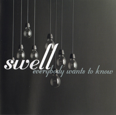 SWELL - EVERYBODY WANTS TO KNOW rare Original 2001 pressing (LP)