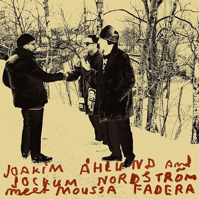 JOAKIM ÅHLUND & JOCKUM NORDSTRÖM - MEETS MOUSSAaka Joakim Åhlund feat. Gustav Ejstes (LP)