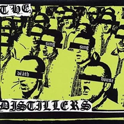 DISTILLERS, THE - SING SING DEATH HOUSE (LP)