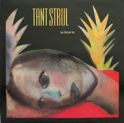TANT STRUL - JAG ÖNSKAR DIG Scarce final studio album (LP)