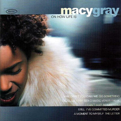 GRAY, MACY - ON HOW LIFE IS U.S. Original (LP)
