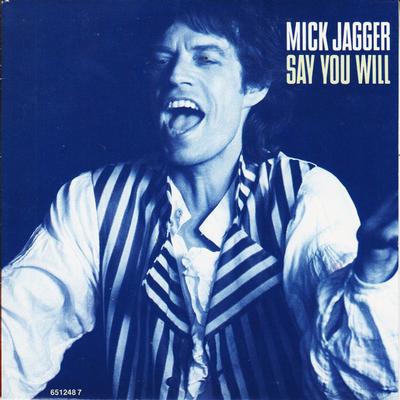 JAGGER, MICK - SAY YOU WILL    Dutch (7")