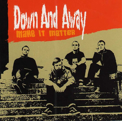 DOWN AND AWAY - MAKE IT MATTER swedish punk a'la Dropkick Murphy, Rancid, 6 tracks (MCD)