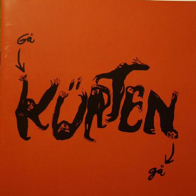 KÜRTEN - GÅ KÜRTEN GÅ    Swedish avant garde rock hazzling us since early 90's. Like a cross of Suicide and C (CD)