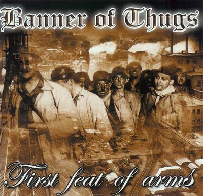 BANNER OF THUGS - FIRST FEAT OF ARMS  ardhitting melodic Oi, (CD)
