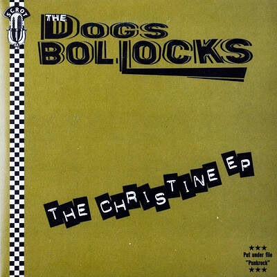 DOGS BOLLOCKS - THE CHRISTINE EP great swedish 4 track pure fast forward punk rock (7")