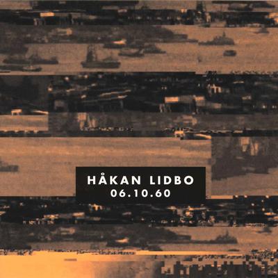 LIDBO HÅKAN - 06.10.60 exciting recording of minimal groovy tunes, shuffling and developing constantly, carefull (CD)