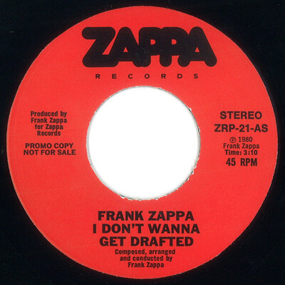 ZAPPA, FRANK - I DON'T WANNA GET DRAFTED! US 1980 promo (7")