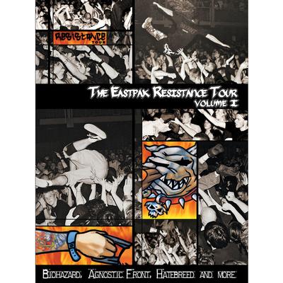 EASTPAK RESISTANCE TOUR - VOL 1.  8 Bands, 40 live tracks. Biohazard, Agnostic Front, Hatebreed, Discipline, Do or Die etc. (DVD)