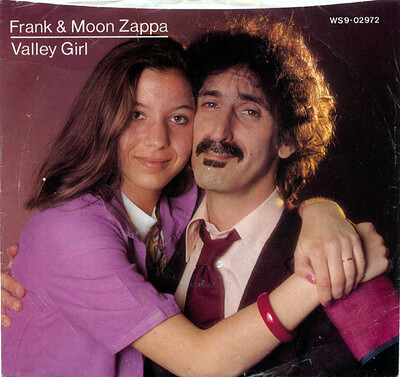 ZAPPA, FRANK - VALLEY GIRL / You Are Wht You Is US 1982 press (7")