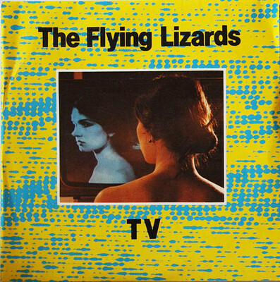 FLYING LIZARDS, THE - TV / Tube UK original pressing (7")