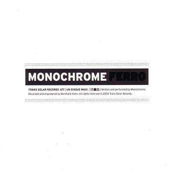 MONOCHROME - FERRO 7 tracks seamless blending of pop melody, a jagged punk-edge and of course those superbly c (MCD)