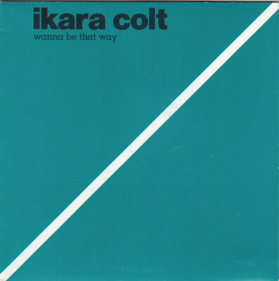 IKARA COLT - WANNA BE THAT WAY/ Start Up UK (7")