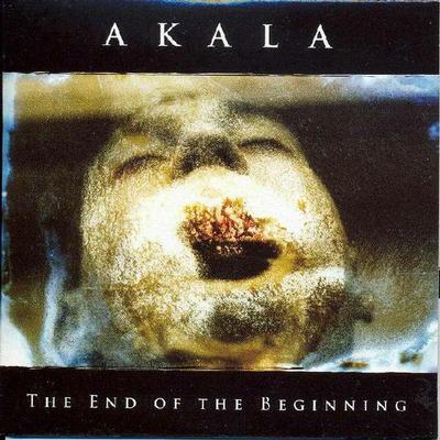AKALA - END OF THE BEGINNING  Lithuanian industrial noise mixed with dark ambience, side projects of `naj', (MCD)