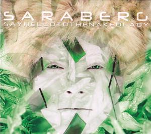 BERG SARA - SAY HELLO TO THE NAKED LADY danceable electronica-pop with sweet harmonies, in The Knife-style but (CD)