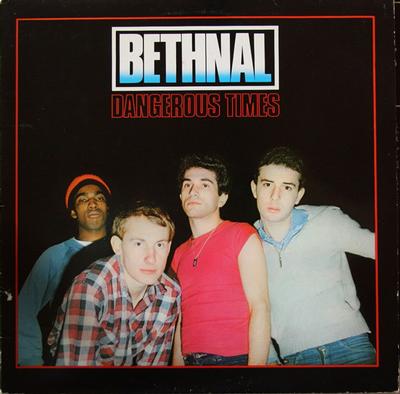 BETHNAL - DANGEROUS TIMES 1978 UK Punk (LP)