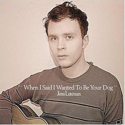 LEKMAN, JENS - WHEN I SAID I WANTED TO BE YOUR DOG (LP)