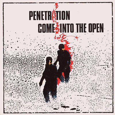 PENETRATION - COME INTO THE OPEN/Lifeline uk original (7")