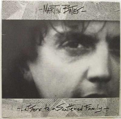 BATES, MARTYN - LETTERS TO A SCATTERED FAMILY  1990 original with lyrics sheet (LP)