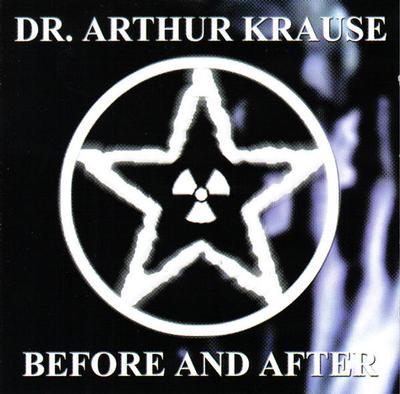 DR. ARTHUR KRAUSE - BEFORE AND AFTER (CD)