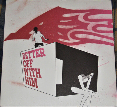 A - BETTER OFF WITH HIM (7")