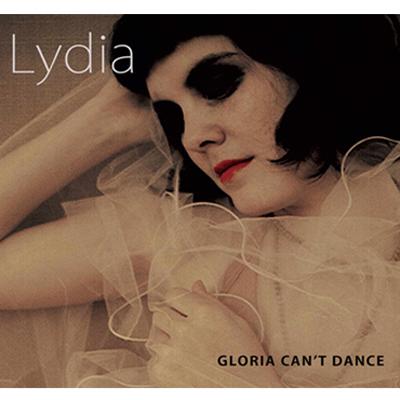 LYDIA - GLORIA CAN'T DANCE (CD)