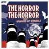 THE HORROR THE HORROR - SOUND OF SIRENS   Lim.Ed. 500 copies (7")