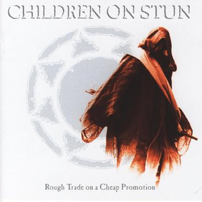 CHILDREN ON STUN - ROUGH TRADE ON A CHEAP PROMOTION (CD)