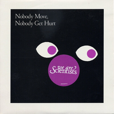 WE ARE SCIENTISTS - NOBODY MOVE, NOBODY GET HURT #2 (7")