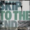 FUTUREHEADS - SKIP TO THE END #1   Picture Disc !! (7")